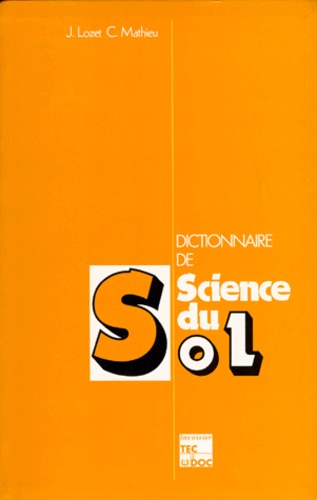 Clément Mathieu et Jean Lozet - Dictionnaire De Science Du Sol. Avec Index Anglais-Francais, 3eme Edition.
