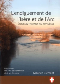 L'endiguement de l'Isère et de l'Arc
