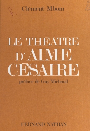 Le théâtre d'Aimé Césaire ou la primauté de l'universalité humaine