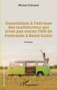 Consolation à l'adresse des malheureux qui n'ont pas connu l'été de l'entraide à Saint-Lutin