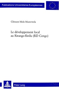 Clément-Molo Mumvwela - Le développement local au Kwango-Kwilu (RD Congo).