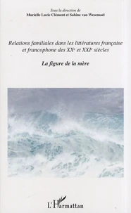 Relations familiales dans les littératures française et francophone des XXe et XXIe siècles