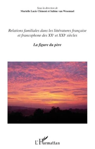 Relations familiales dans les littératures française et francophone des XXe et XXIe siècles