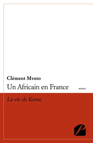 Un Africain en France. La vie de Kome