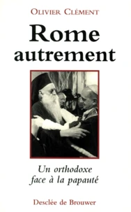 Rome Autrement. Une Reflexion Orthodoxe Sur La Papaute