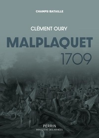 Clément Oury - Malplaquet 1709 - La défaite qui sauve le royaume.