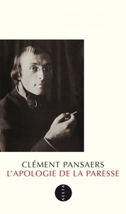 Clément Pansaers - L'apologie de la paresse.