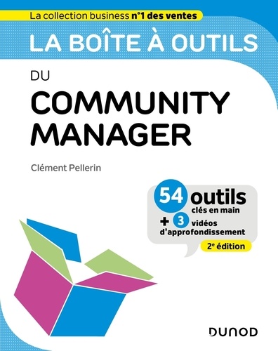 La boîte à outils du Community Manager. 54 idées clés en main + 3 vidéos d'approfondissement 2e édition