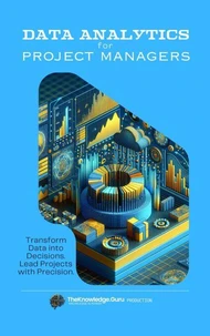Data-Savvy PM: Data Analytics for Project Management