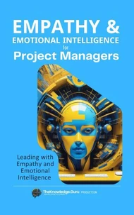 Leading with Empathy and Emotional Intelligence in Project Management