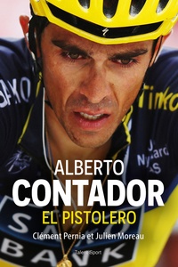 Clément Pernia et  Julien Moreau - Alberto Contador - El Pistolero.