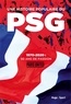 Clément Pernia et Jean-Baptiste Guégan - Une histoire populaire du PSG - 1970-2020 : 50 ans de passion.