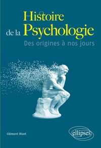 Clément Rizet - Histoire de la psychologie - Des origines à nos jours.
