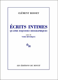 Ebook for vhdl téléchargements gratuits Ecrits intimes  - Quatre esquisses biographiques. Suivi de Voir Minorque en francais par Clément Rosset  9782707345653