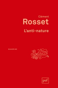 Clément Rosset - L'anti-nature - Eléments pour une philosophie tragique.
