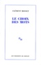 Clément Rosset - Le choix des mots. suivi de La joie et son paradoxe.