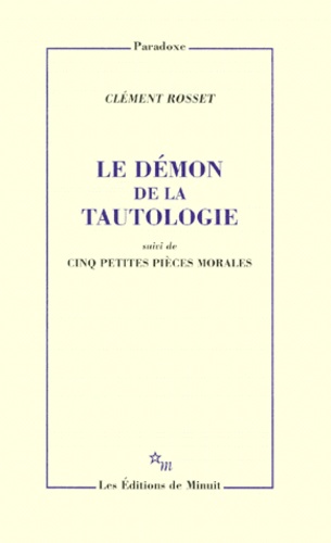 Le démon de la tautologie. suivi de Cinq petites pièces morales