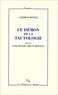 Clément Rosset - Le démon de la tautologie. suivi de Cinq petites pièces morales.