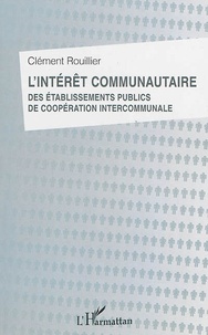 Clément Rouillier - L'intérêt communautaire des établissements publics de coopération intercommunale.