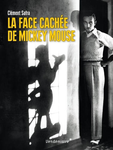 Clément Safra - La face cachée de Mickey Mouse.