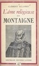 Clément Sclafert - L'âme religieuse de Montaigne.