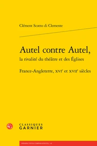 Autel contre Autel, la rivalité du théâtre et des Eglises