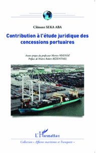 Clément Seka Aba - Contribution à l'étude juridique des concessions portuaires.