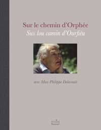 Clément Serguier - Sur le chemin d'Orphée Sus lou camin d'Ourfiéu avec Max-Philippe Delavouët.