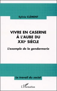Vivre en caserne à l'aube du XXIe siècle