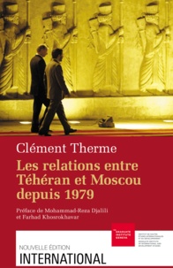 Clément Therme - Les relations entre Téhéran et Moscou depuis 1979.