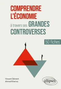 Comprendre l'économie à travers ses grandes controverses