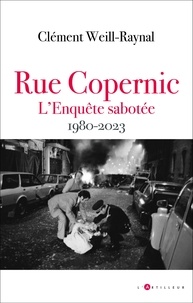 Clément Weill-Raynal - Rue Copernic, l'enquête sabotée 1980 2023.