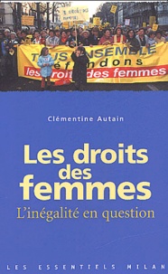 Clémentine Autain - Les Droits Des Femmes. L'Inegalite En Question.