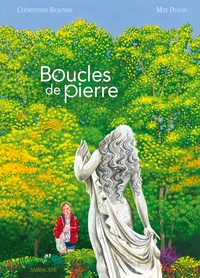 Clémentine Beauvais et Max Ducos - Boucles de pierre.
