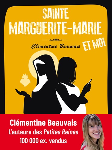 Clémentine Beauvais - Sainte Marguerite-Marie et moi.