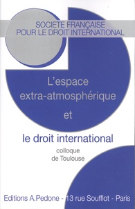 Clémentine Bories et Lucien Rapp - L'espace extra-atmosphérique et le droit international - Colloque de Toulouse.