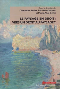 Le paysage en droit : vers un droit au paysage ?