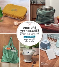 Clémentine Collinet - Couture zéro déchet pour la cuisine - 26 créations pour une vie plus écolo.
