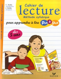 Clémentine Delile et Jean Delile - Cahier de lecture - Méthode syllabique pour apprendre à lire pas à pas.