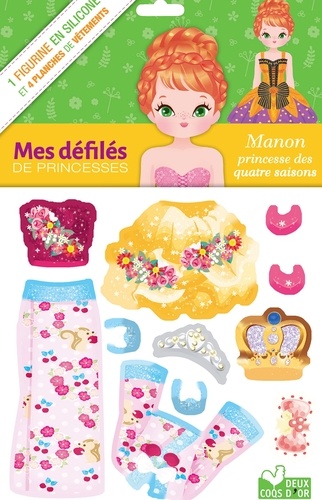 Clémentine Dérodit - Manon princesse des quatre saisons - 1 figurine en silicone et 4 planches de vêtements.
