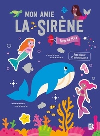 Clémentine Dérodit - Mon amie la sirène - Avec plus de 75 autocollants !.
