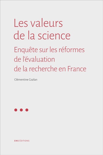Les valeurs de la science. Enquête sur les réformes de l'évaluation de la recherche en France
