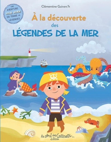 Clémentine Guivarc'h - A la découverte des légendes des Mers.