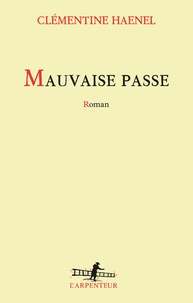 Clémentine Haenel - Mauvaise passe.