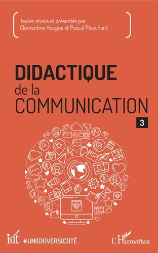 Didactique de la communication. Volume 3