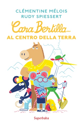 Clémentine Mélois et Rudy Spiessert - Cara Bertilla Tome 2 : Al centro della Terra.