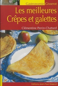 Clémentine Perrin-Chattard - Les meilleures crêpes et galettes.