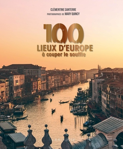 100 lieux d'Europe à couper le souffle