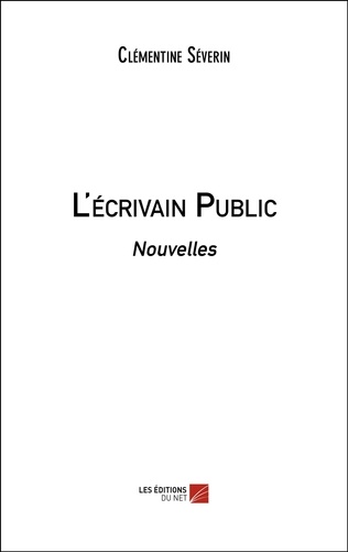 Clémentine Séverin - L'écrivain Public - Nouvelles.