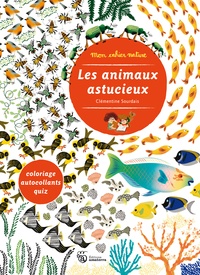 Clémentine Sourdais - Les animaux astucieux.